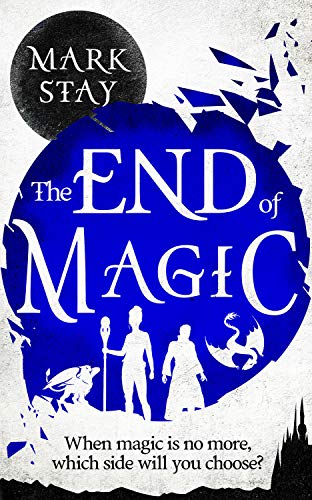 The End of Magic by Mark Stay